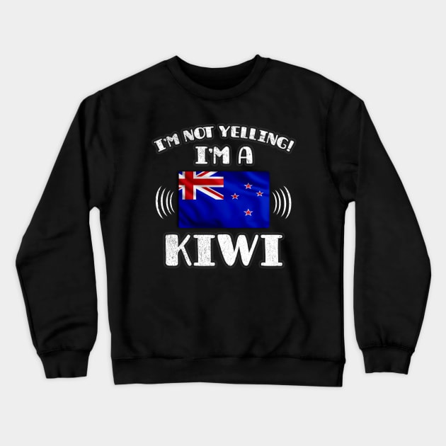 I'm Not Yelling I'm New Zealander - Gift for New Zealander With Roots From New Zealand Crewneck Sweatshirt by Country Flags